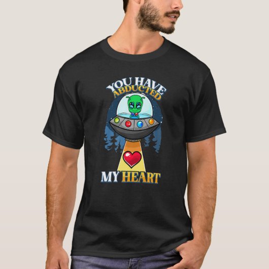 かわいいエイリアン宇宙Ufoテーマ愛あなたが誘拐した Tシャツ (正面)