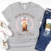 かわいいオーバーカフェイン母のクラブアイスコーヒーブウ Tシャツ