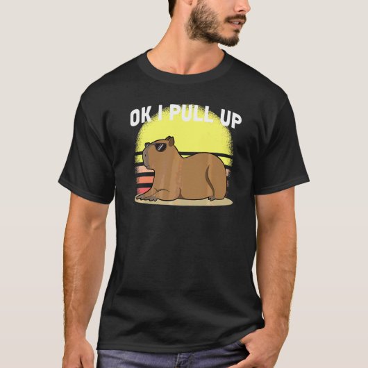かわいいカピバラ OK I Pull Up カピバラ  メーム Tシャツ (正面)