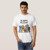 かわいいカラフルな恐竜のイラスト「絶滅するより幸せになってね」 Tシャツ (正面フル)