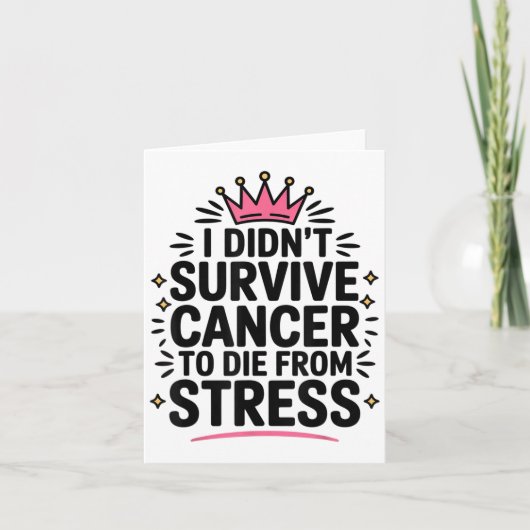 かわいいガン 私はガンから生き残ったのにストレスで死ぬわけにはいかない カード (正面)