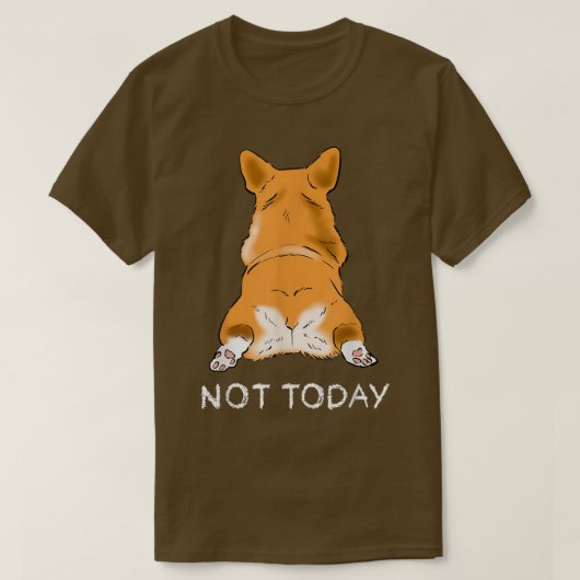 かわいいコーギお尻おもしろい犬恋人ではない今日の怠惰なペット Tシャツ (デザイン正面)