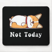 かわいいコーギーのギフト 冗談好きな犬好きのための 今日はやる気なし マウスパッド (正面)