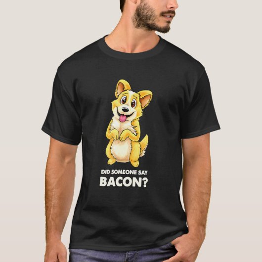 かわいいコーギーの子犬がベーコンをねだるTシャツ Tシャツ (正面)