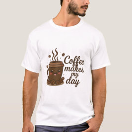 かわいいコーヒーカップTシャツ - コーヒーは私の一日を明るくする, 楽しい Tシャツ