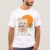 かわいいコーヒー先生猫 – カワイイ先生だけどまずはコーヒー Tシャツ (正面)