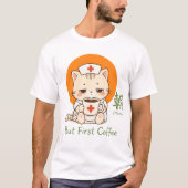 かわいいコーヒー看護猫 - カワイイ看護師はコーヒーが先 Tシャツ (正面)
