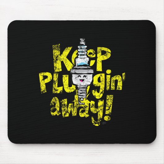 かわいいスパークプラグ Keep Pluggin Away モチベーションR マウスパッド (正面)