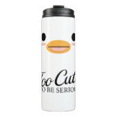 かわいいダック舌「深刻になるにはかわいい」。 タンブラー (正面)