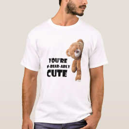 かわいいテディベアの引用：あなたは耐えられないほどかわいい Tシャツ