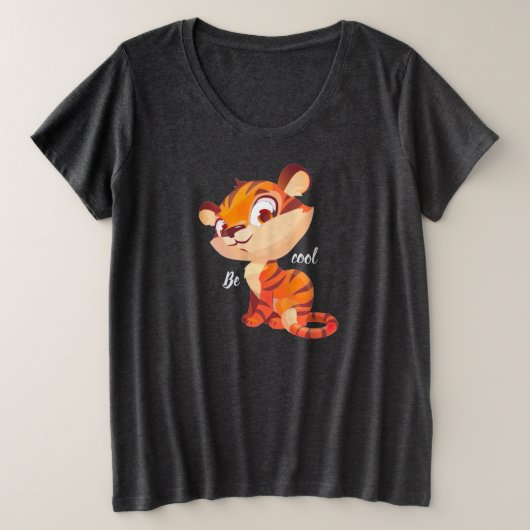 かわいいトラのBe Cool カートゥーン プラスサイズTシャツ (デザイン正面)