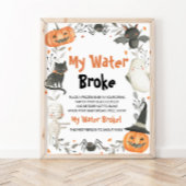 かわいいハロウィーンの赤ちゃんシャワー私の水がサインを破った ポスター