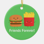 かわいいハンバーガーおよび揚げ物の永久に友人 セラミックオーナメント (正面)
