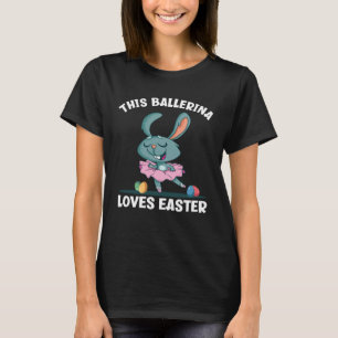 かわいいバレエウサギ このバレリーナはイースターが好き Tシャツ