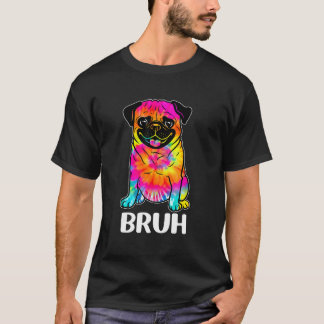 かわいいパグがBruhと言う タイダイ染めの面白い犬キャラ Tシャツ