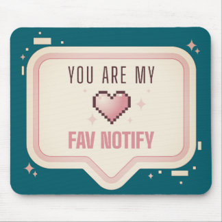 かわいいピクセルハート「You Are My Fav Notify」 マウスパッド