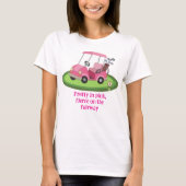 かわいいピンクのゴルフカートスローガン Tシャツ (正面)