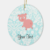 かわいいピンクのブタ; ティール(緑がかった色)のダマスク織 セラミックオーナメント (左)
