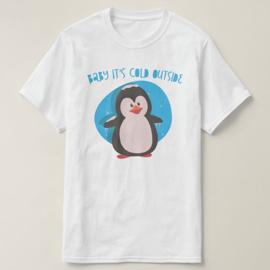 かわいいペンギンベビーは外は寒い Tシャツ (デザイン正面)
