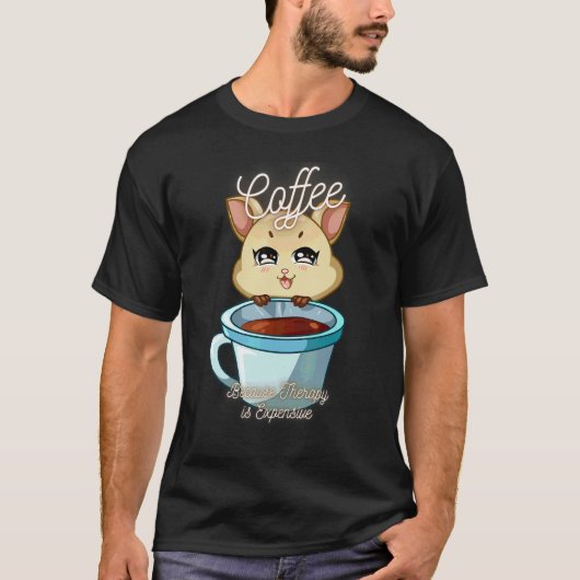 かわいいリス コーヒーだってば、セラピーは高いからね Tシャツ (正面)