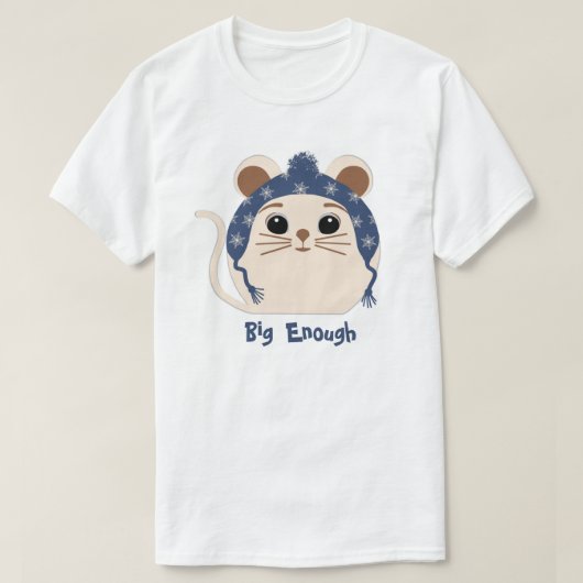 かわいい動物の"Big Enough"マウスTシャツ Tシャツ (デザイン正面)