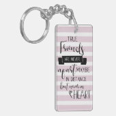 かわいい友情引用文のピンクの真の友人は決して〜ではない キーホルダー (正面左)