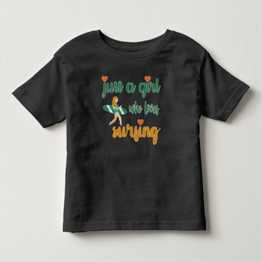 かわいい夏の引用文サーフィンが大好きな女の子 トドラーTシャツ (正面)
