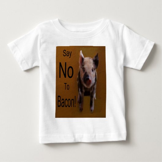 かわいい子豚「ベーコンにノーと言え」 ベビーTシャツ (正面)