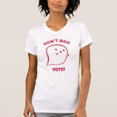 かわいい幽霊ブーしない、投票Tシャツ Tシャツ (正面)