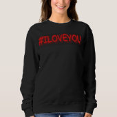 かわいい式デザイン「#ILOVEYOU」。買今 スウェットシャツ (正面)