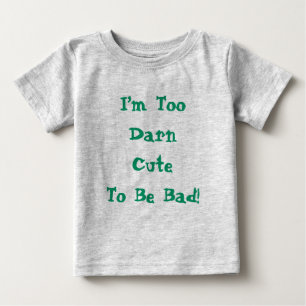 かわいい引用符「悪すぎるほどかわいい」面白い ベビーTシャツ