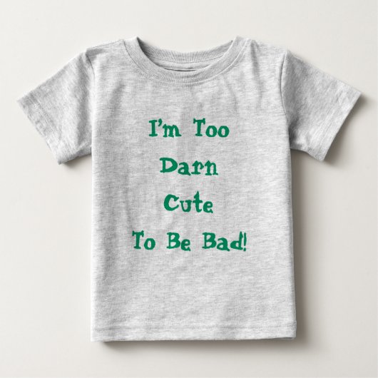 かわいい引用符「悪すぎるほどかわいい」面白い ベビーTシャツ (正面)