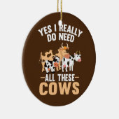 かわいい牛のファーム動物Yes私は本当にすべての必要がある セラミックオーナメント (右)