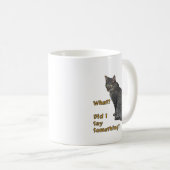 かわいい猫のアート Did I Say Something コーヒーマグカップ (正面右)