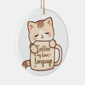 かわいい猫のコーヒー愛の言葉 セラミックオーナメント (右)