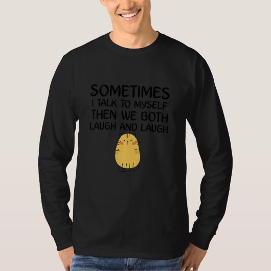 かわいい猫 私が独り言を言うと猫も笑う Tシャツ (正面)