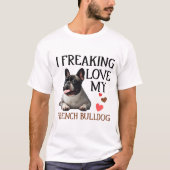 かわいい私のフランスのブルドッグ Tシャツ (正面)