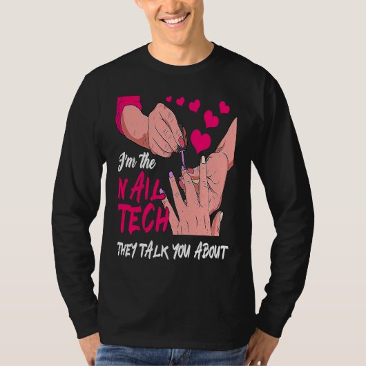 かわいい私は彼らが爪、 ネイルStについて話した爪、 ネイル技術 Tシャツ (正面)