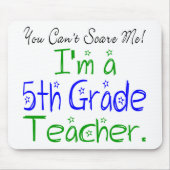 かわいい私を怖がらせることはできない5年生の先生 マウスパッド (正面)