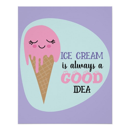 かわいい笑顔のアイスクリームはいつも良いアイディア引用文 ポスター (正面)