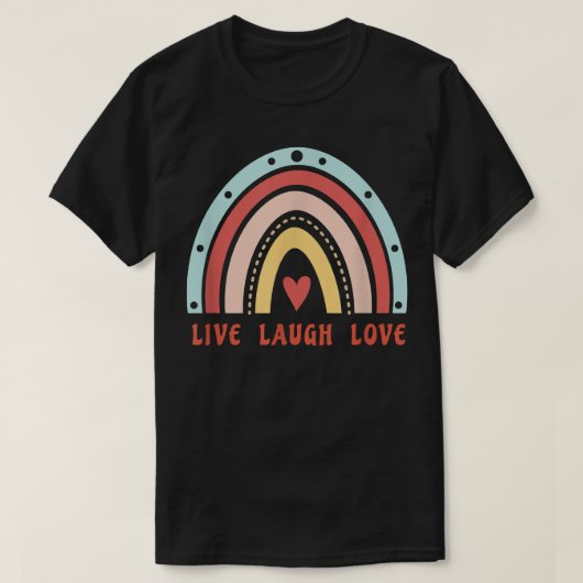 かわいい虹のLive Laugh Love、感動の名言、 Tシャツ (デザイン正面)