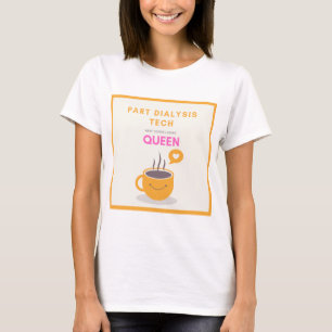 かわいい透析の技術およびコーヒー恋人の女王のTシャツ Tシャツ