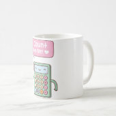 かわいい電卓は私のプンに数える コーヒーマグカップ (正面右)