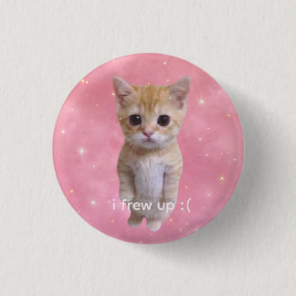 かわいい面白いミーム子猫 "i frew up" ピンバッジ
