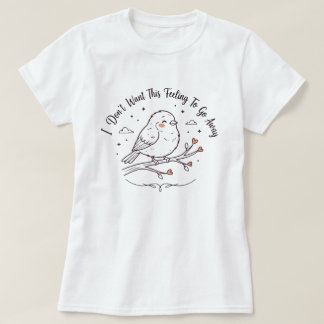 かわいい鳥Tシャツ | この気持ちが続くように Tシャツ