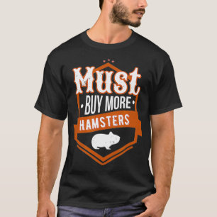 かわいい かっこいい もっとハムスターを買わなきゃ Tシャツ
