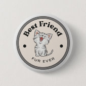 かわいい！ボタン最高の-  Friend Fur Ever -子猫 缶バッジ (正面)
