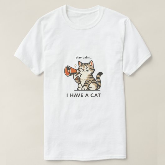 かわいい「Stay Calm I Have A Cat」Tシャツ Tシャツ (デザイン正面)