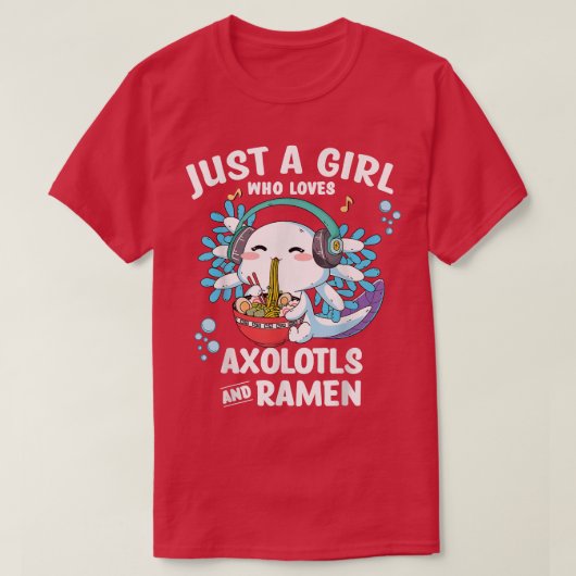 かわいいAxolotlラーメンとAxolが大好きな女の子 Tシャツ (デザイン正面)