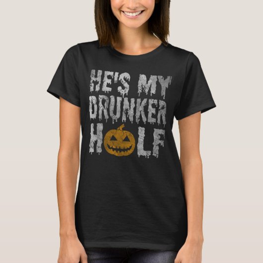 かわいいHesは私のDrunker半分のハロウィン衣裳をつなぎます Tシャツ (正面)